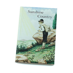 Rod and Staff Storybooks 12-15 Years: Sunshine Country