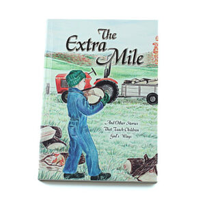 Rod and Staff Storybooks Preschool-7 Years: The Extra Mile [Swartz]