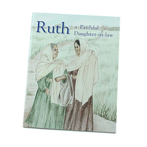 Rod and Staff Storybooks Preschool-7 Years: Ruth: A Faithful Daughter in Law