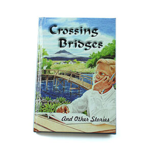 Rod and Staff Storybooks 12-15 Years: Crossing Bridges and Other Stories (Hardcover)