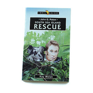 Trailblazers 9-14 years: John G Paton: South Sea Island Rescue