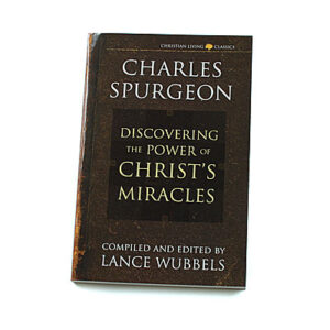 Discovering the Power of Christ’s Miracles