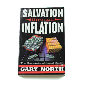 Salvation Through Inflation [Gary North]