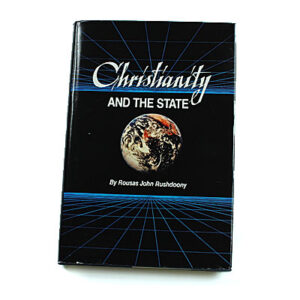 Christianity and the State [R J Rushdoony]