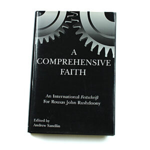 A Comprehensive Faith [edited by Andrew Sandlin]