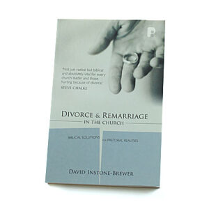 Divorce and Remarriage in the Church [David Instone-Brewer]