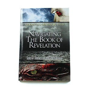 Navigating the Book of Revelation [Kenneth L Gentry Jr]