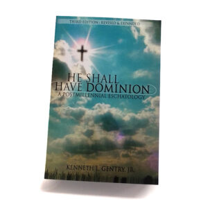He Shall Have Dominion [Kenneth L Gentry Jr]