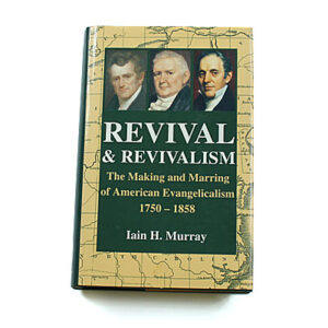 Revival and Revivalism [Iain Murray]