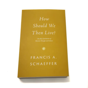 How Should We Then Live? [Francis Schaeffer]