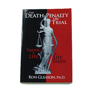 The Death Penalty on Trial [Ron Gleason]
