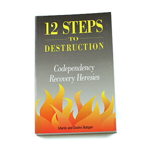 12 Steps to Destruction [Martin & Deidre Bobgan]
