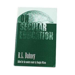 On Secular Education [R L Dabney]