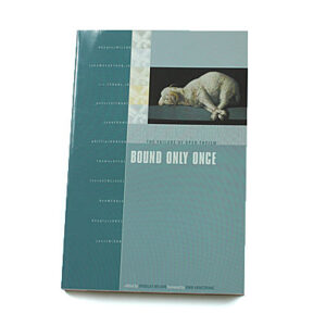 Bound Only Once [Edited by Douglas Wilson]
