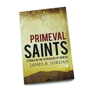 Primeval Saints [James B Jordan]