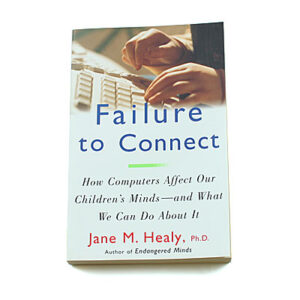 Failure to Connect [Jane M Healy PhD]