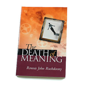 The Death of Meaning [R J Rushdoony]