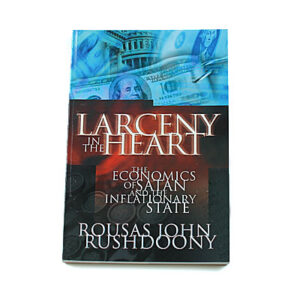 Larceny in the Heart [R J Rushdoony]