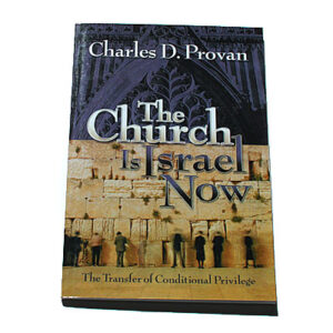 The Church Is Israel Now [Charles D Provan]