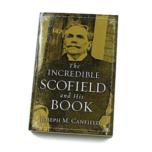 The Incredible Scofield and His Book [Joseph M Canfield]