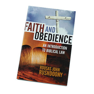 Faith and Obedience [R J Rushdoony]
