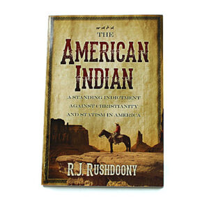 The American Indian [R J Rushdoony]